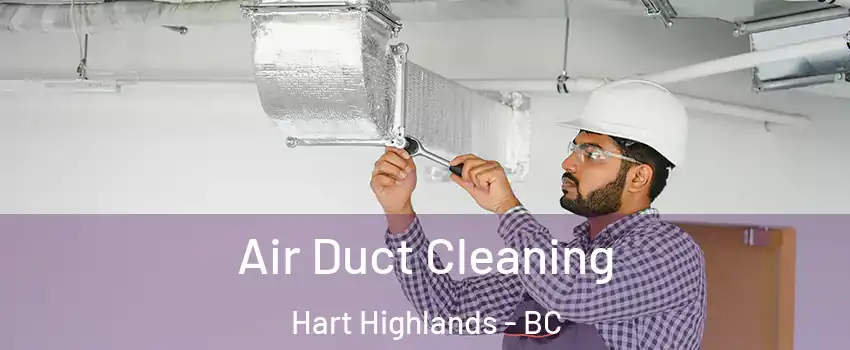  Air Duct Cleaning Hart Highlands - BC