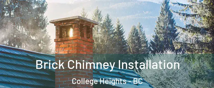  Brick Chimney Installation College Heights - BC