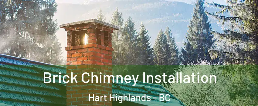  Brick Chimney Installation Hart Highlands - BC