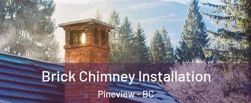  Brick Chimney Installation Pineview - BC