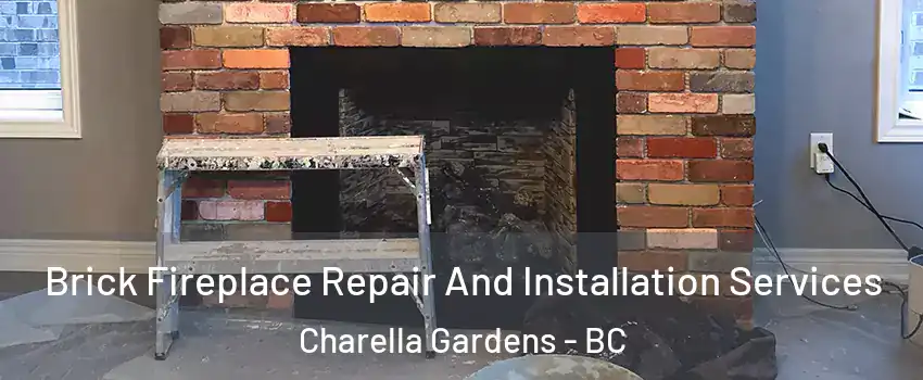  Brick Fireplace Repair And Installation Services Charella Gardens - BC