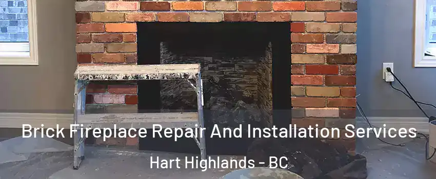  Brick Fireplace Repair And Installation Services Hart Highlands - BC