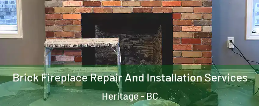  Brick Fireplace Repair And Installation Services Heritage - BC