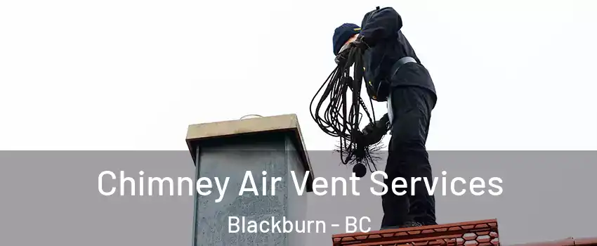  Chimney Air Vent Services Blackburn - BC