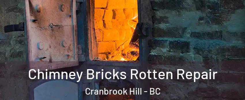  Chimney Bricks Rotten Repair Cranbrook Hill - BC