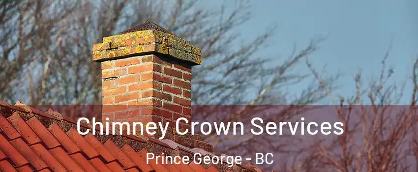  Chimney Crown Services Prince George - BC