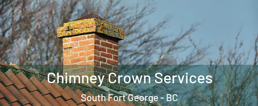  Chimney Crown Services South Fort George - BC