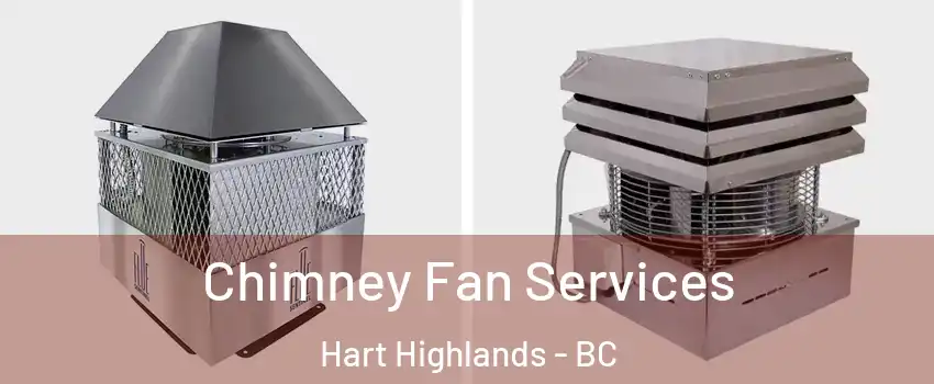  Chimney Fan Services Hart Highlands - BC