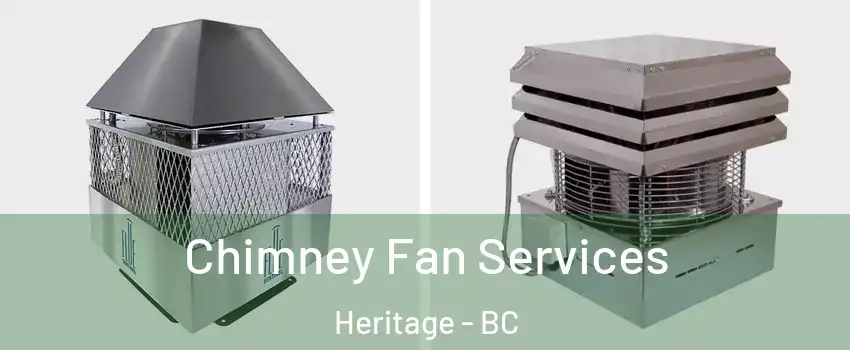  Chimney Fan Services Heritage - BC