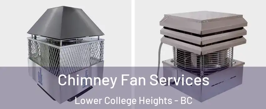  Chimney Fan Services Lower College Heights - BC