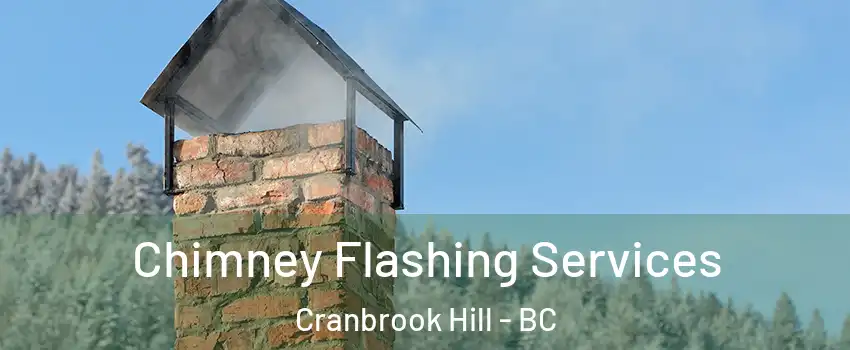  Chimney Flashing Services Cranbrook Hill - BC