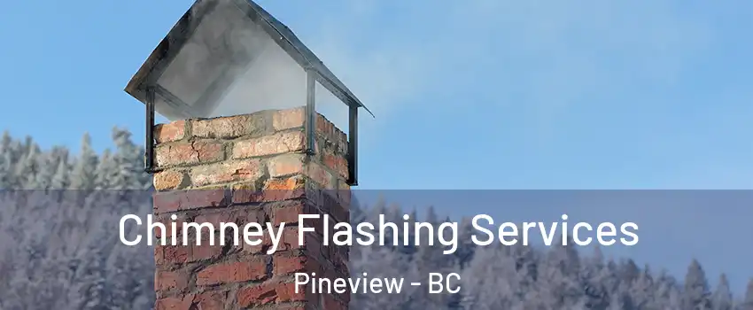  Chimney Flashing Services Pineview - BC