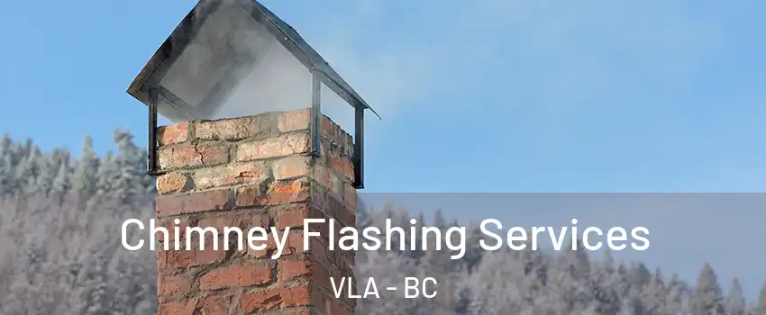  Chimney Flashing Services VLA - BC