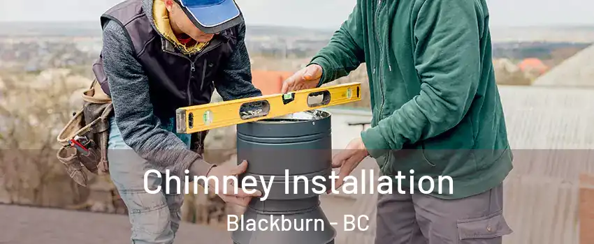  Chimney Installation Blackburn - BC