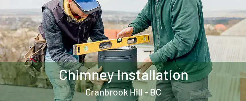  Chimney Installation Cranbrook Hill - BC