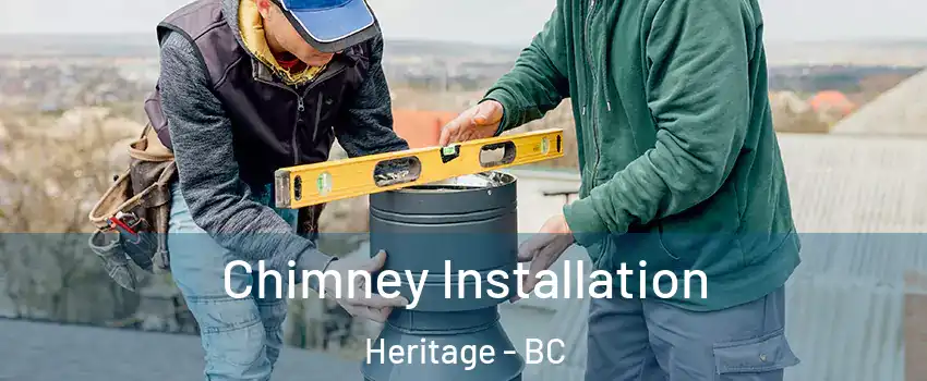  Chimney Installation Heritage - BC