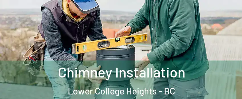  Chimney Installation Lower College Heights - BC