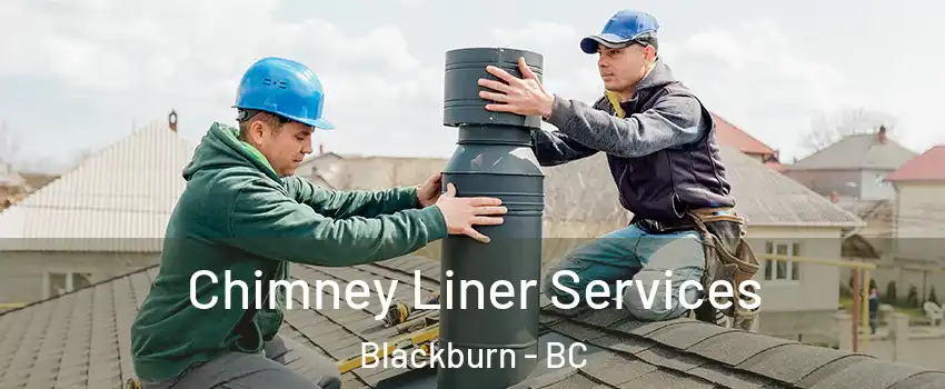  Chimney Liner Services Blackburn - BC