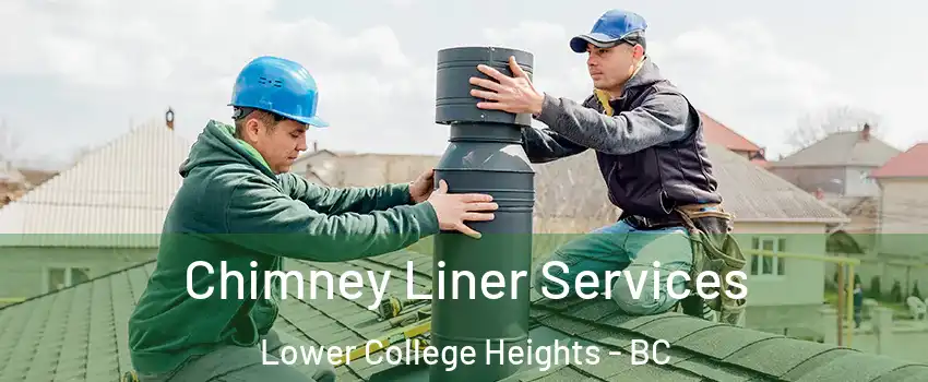  Chimney Liner Services Lower College Heights - BC