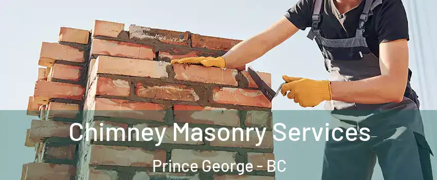  Chimney Masonry Services Prince George - BC