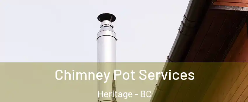  Chimney Pot Services Heritage - BC