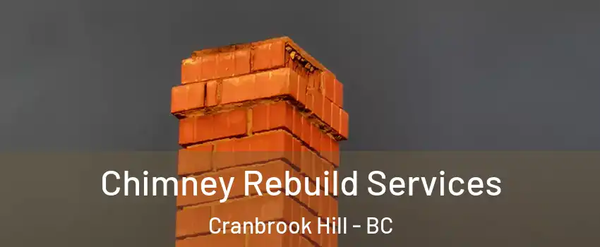  Chimney Rebuild Services Cranbrook Hill - BC