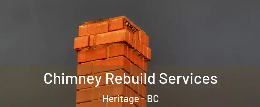  Chimney Rebuild Services Heritage - BC