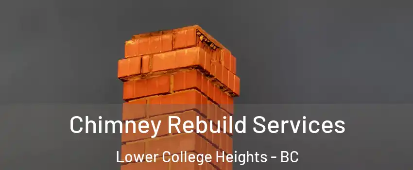  Chimney Rebuild Services Lower College Heights - BC