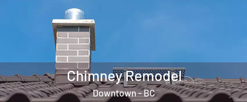  Chimney Remodel Downtown - BC