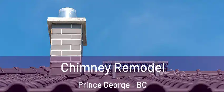  Chimney Remodel Prince George - BC