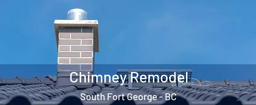  Chimney Remodel South Fort George - BC