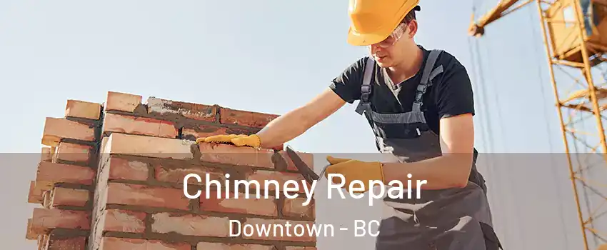  Chimney Repair Downtown - BC