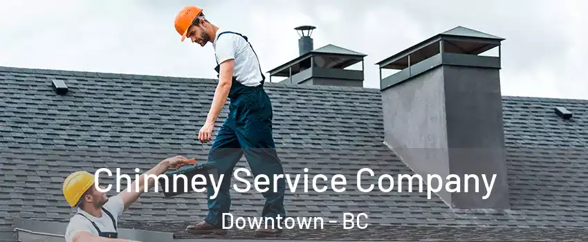  Chimney Service Company Downtown - BC