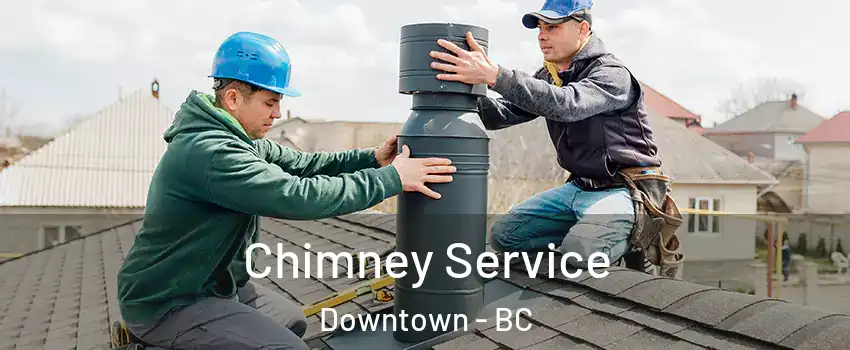  Chimney Service Downtown - BC