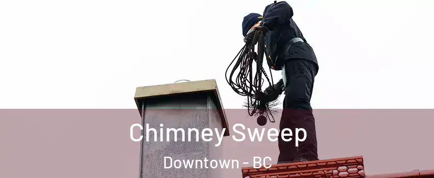  Chimney Sweep Downtown - BC