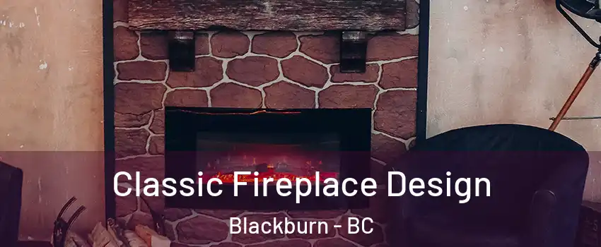  Classic Fireplace Design Blackburn - BC