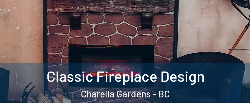  Classic Fireplace Design Charella Gardens - BC