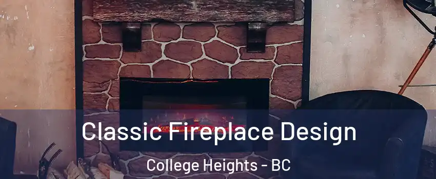  Classic Fireplace Design College Heights - BC