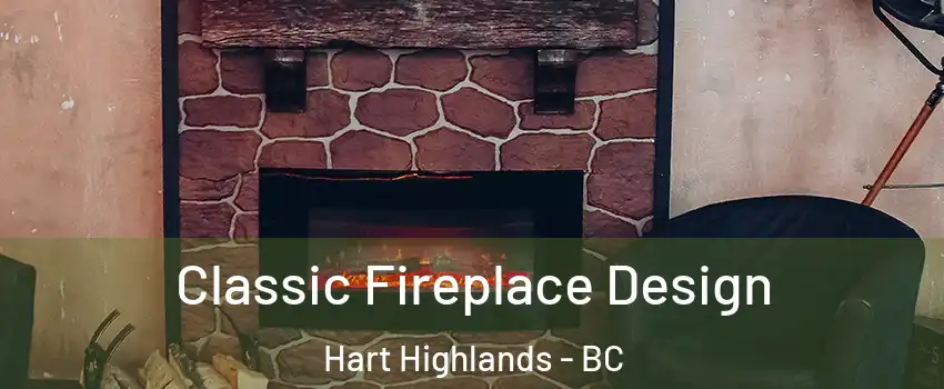  Classic Fireplace Design Hart Highlands - BC