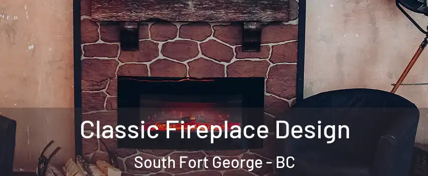  Classic Fireplace Design South Fort George - BC