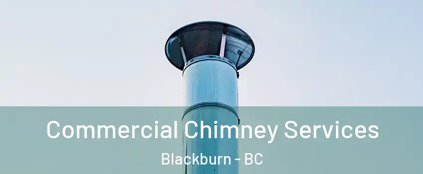  Commercial Chimney Services Blackburn - BC