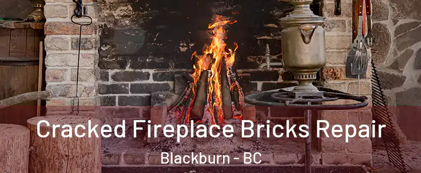  Cracked Fireplace Bricks Repair Blackburn - BC