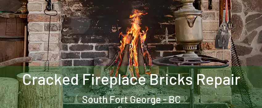  Cracked Fireplace Bricks Repair South Fort George - BC