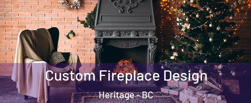  Custom Fireplace Design Heritage - BC