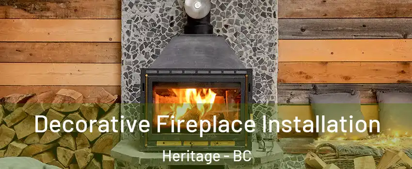  Decorative Fireplace Installation Heritage - BC