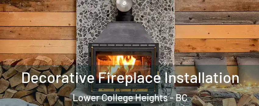  Decorative Fireplace Installation Lower College Heights - BC