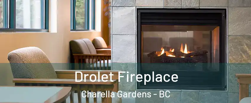  Drolet Fireplace Charella Gardens - BC