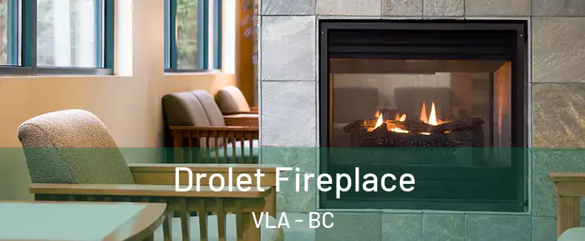  Drolet Fireplace VLA - BC