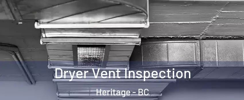  Dryer Vent Inspection Heritage - BC