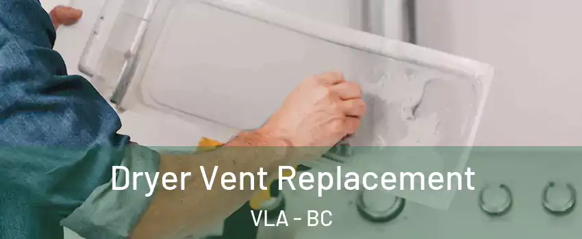  Dryer Vent Replacement VLA - BC